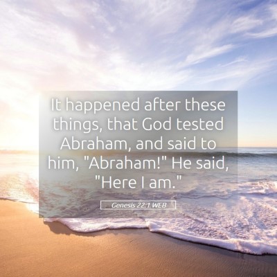 Picture 05 - Genesis 22:1 WEB - It happened after these things, that God tested - Bible Verse Picture