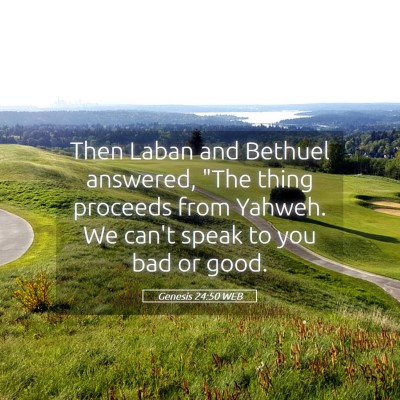 Picture 05 - Genesis 24:50 WEB - Then Laban and Bethuel answered, 