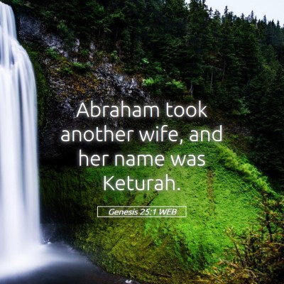 Picture 05 - Genesis 25:1 WEB - Abraham took another wife, and her name was - Bible Verse Picture