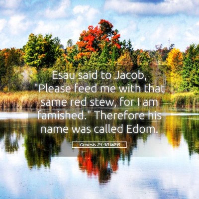 Picture 05 - Genesis 25:30 WEB - Esau said to Jacob, 