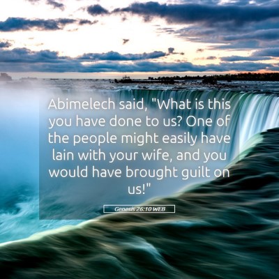 Picture 05 - Genesis 26:10 WEB - Abimelech said, 