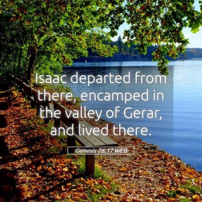 Picture 05 - Genesis 26:17 WEB - Isaac departed from there, encamped in the valley - Bible Verse Picture