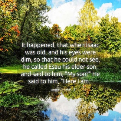 Picture 05 - Genesis 27:1 WEB - It happened, that when Isaac was old, and his - Bible Verse Picture