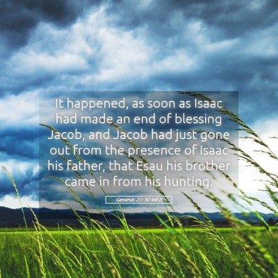 Picture 05 - Genesis 27:30 WEB - It happened, as soon as Isaac had made an end of - Bible Verse Picture