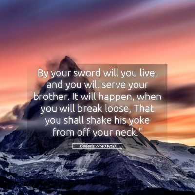 Picture 05 - Genesis 27:40 WEB - By your sword will you live, and you will serve - Bible Verse Picture
