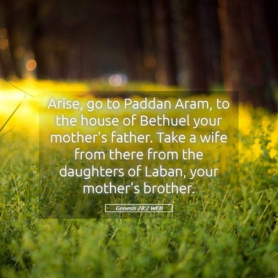 Picture 05 - Genesis 28:2 WEB - Arise, go to Paddan Aram, to the house of Bethuel - Bible Verse Picture