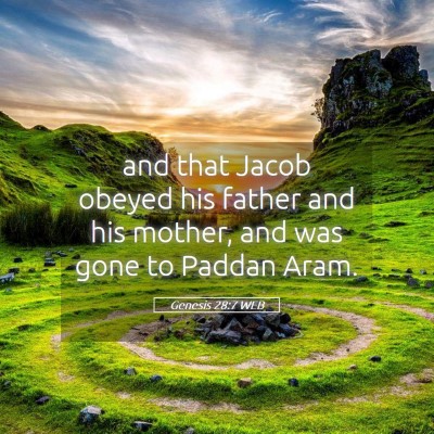 Picture 05 - Genesis 28:7 WEB - and that Jacob obeyed his father and his mother, - Bible Verse Picture
