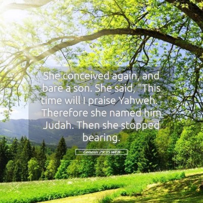 Picture 05 - Genesis 29:35 WEB - She conceived again, and bare a son. She said, - Bible Verse Picture