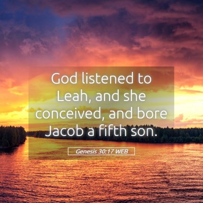Picture 05 - Genesis 30:17 WEB - God listened to Leah, and she conceived, and bore - Bible Verse Picture
