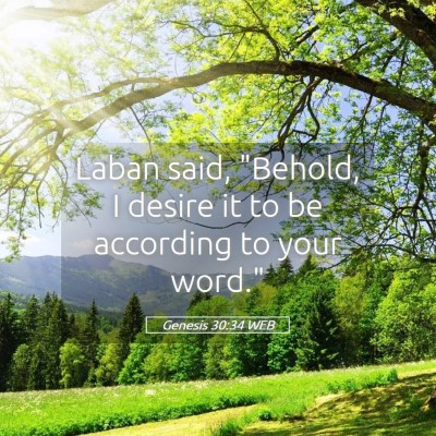 Picture 05 - Genesis 30:34 WEB - Laban said, 