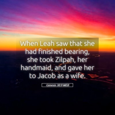 Picture 05 - Genesis 30:9 WEB - When Leah saw that she had finished bearing, she - Bible Verse Picture