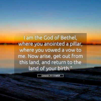 Picture 05 - Genesis 31:13 WEB - I am the God of Bethel, where you anointed a - Bible Verse Picture