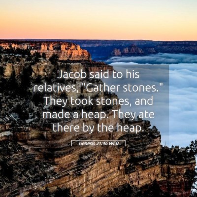Picture 05 - Genesis 31:46 WEB - Jacob said to his relatives, 