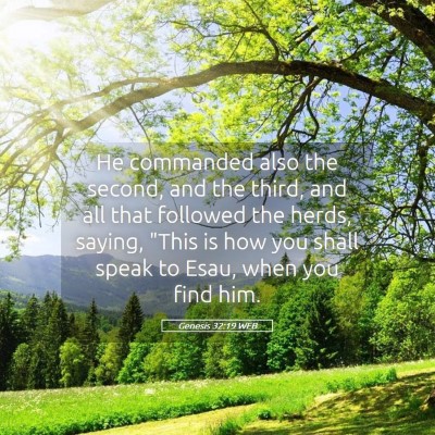 Picture 05 - Genesis 32:19 WEB - He commanded also the second, and the third, and - Bible Verse Picture