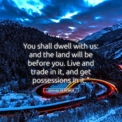 Picture 05 - Genesis 34:10 WEB - You shall dwell with us: and the land will be - Bible Verse Picture