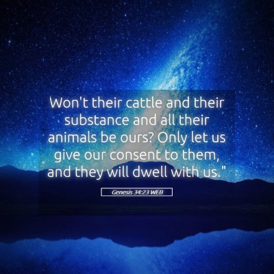 Picture 05 - Genesis 34:23 WEB - Won't their cattle and their substance and all - Bible Verse Picture