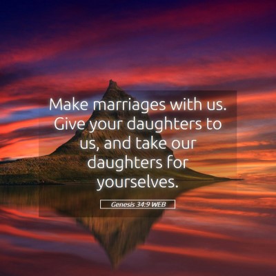 Picture 05 - Genesis 34:9 WEB - Make marriages with us. Give your daughters to - Bible Verse Picture