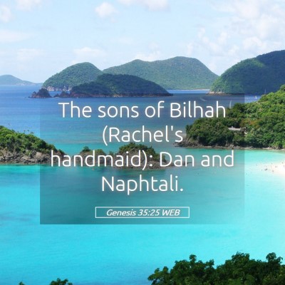 Picture 05 - Genesis 35:25 WEB - The sons of Bilhah (Rachel's handmaid): Dan and - Bible Verse Picture