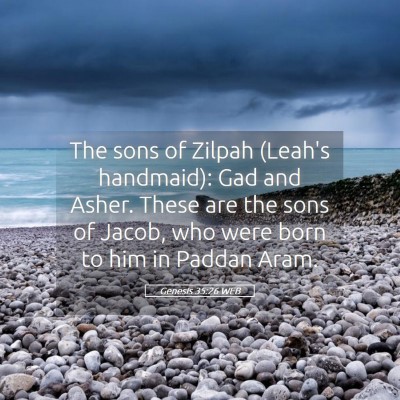 Picture 05 - Genesis 35:26 WEB - The sons of Zilpah (Leah's handmaid): Gad and - Bible Verse Picture