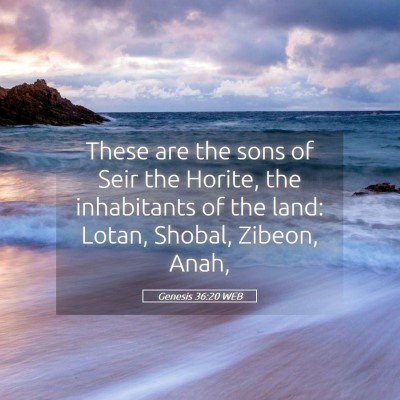 Picture 05 - Genesis 36:20 WEB - These are the sons of Seir the Horite, the - Bible Verse Picture