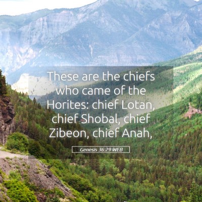 Picture 05 - Genesis 36:29 WEB - These are the chiefs who came of the Horites: - Bible Verse Picture
