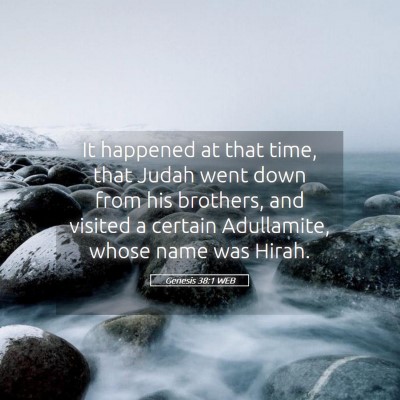 Picture 05 - Genesis 38:1 WEB - It happened at that time, that Judah went down - Bible Verse Picture