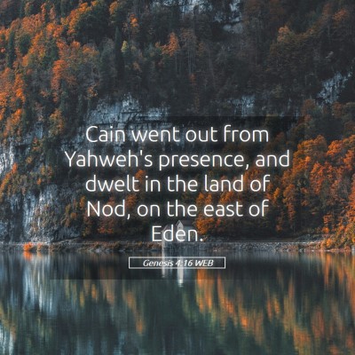 Picture 05 - Genesis 4:16 WEB - Cain went out from Yahweh's presence, and dwelt - Bible Verse Picture