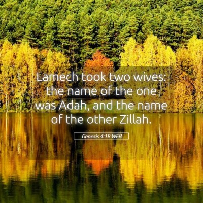 Picture 05 - Genesis 4:19 WEB - Lamech took two wives: the name of the one was - Bible Verse Picture