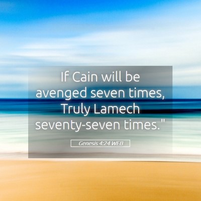 Picture 05 - Genesis 4:24 WEB - If Cain will be avenged seven times, Truly Lamech - Bible Verse Picture