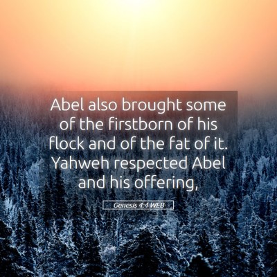 Picture 05 - Genesis 4:4 WEB - Abel also brought some of the firstborn of his - Bible Verse Picture