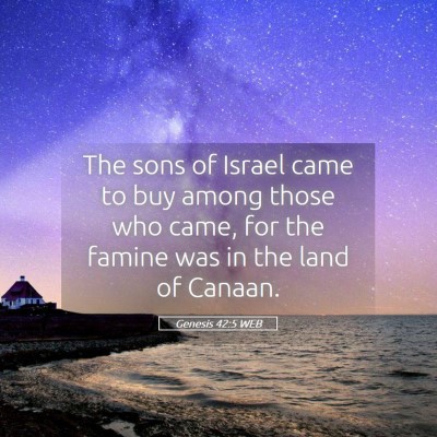Picture 05 - Genesis 42:5 WEB - The sons of Israel came to buy among those who - Bible Verse Picture