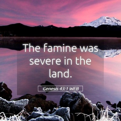 Picture 05 - Genesis 43:1 WEB - The famine was severe in the - Bible Verse Picture