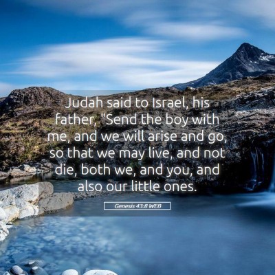 Picture 05 - Genesis 43:8 WEB - Judah said to Israel, his father, 