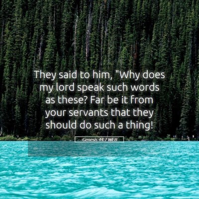 Picture 05 - Genesis 44:7 WEB - They said to him, 