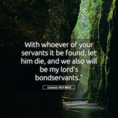 Picture 05 - Genesis 44:9 WEB - With whoever of your servants it be found, let - Bible Verse Picture