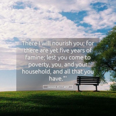 Picture 05 - Genesis 45:11 WEB - There I will nourish you; for there are yet five - Bible Verse Picture