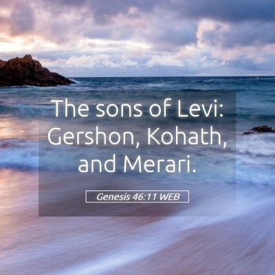 Picture 05 - Genesis 46:11 WEB - The sons of Levi: Gershon, Kohath, and - Bible Verse Picture
