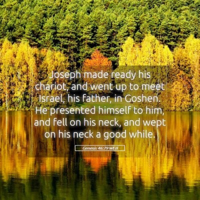 Picture 05 - Genesis 46:29 WEB - Joseph made ready his chariot, and went up to - Bible Verse Picture