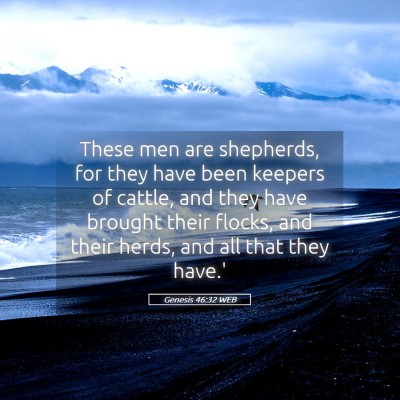 Picture 05 - Genesis 46:32 WEB - These men are shepherds, for they have been - Bible Verse Picture