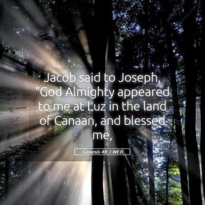 Picture 05 - Genesis 48:3 WEB - Jacob said to Joseph, 