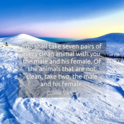 Picture 05 - Genesis 7:2 WEB - You shall take seven pairs of every clean animal - Bible Verse Picture