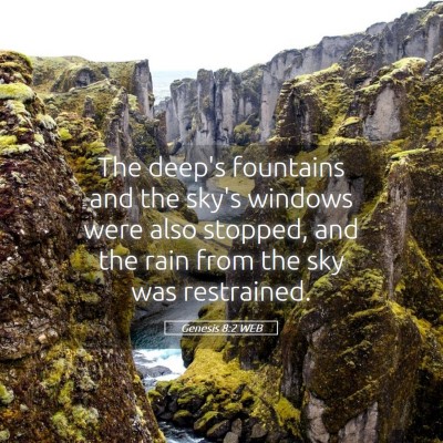 Picture 05 - Genesis 8:2 WEB - The deep's fountains and the sky's windows were - Bible Verse Picture