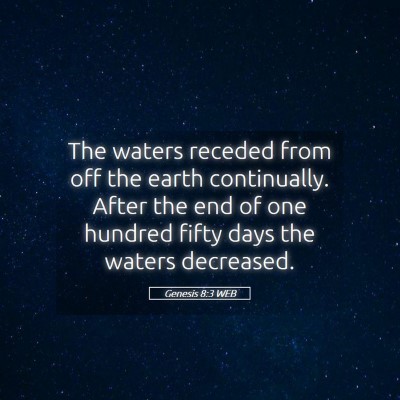 Picture 05 - Genesis 8:3 WEB - The waters receded from off the earth - Bible Verse Picture