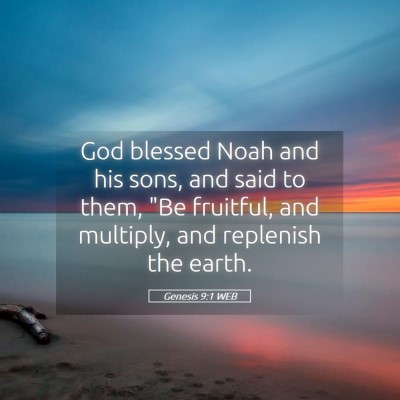 Picture 05 - Genesis 9:1 WEB - God blessed Noah and his sons, and said to them, - Bible Verse Picture