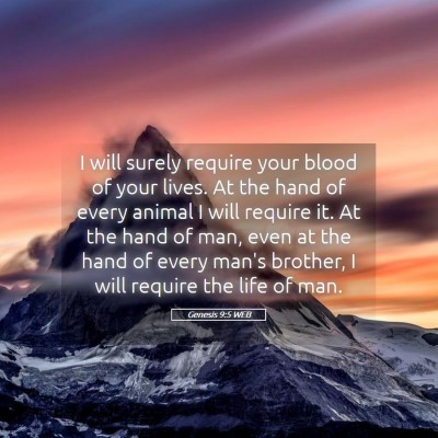 Picture 05 - Genesis 9:5 WEB - I will surely require your blood of your lives. - Bible Verse Picture