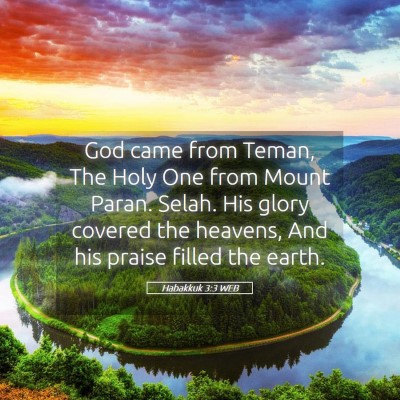 Picture 05 - Habakkuk 3:3 WEB - God came from Teman, The Holy One from Mount - Bible Verse Picture