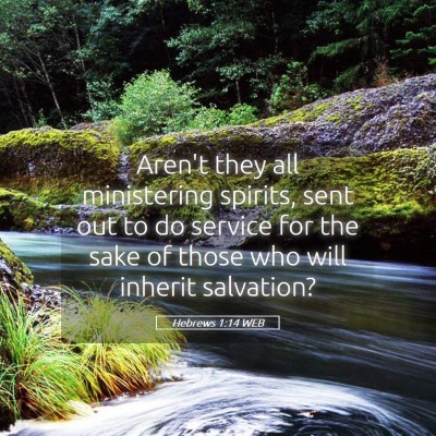 Picture 05 - Hebrews 1:14 WEB - Aren't they all ministering spirits, sent out to - Bible Verse Picture
