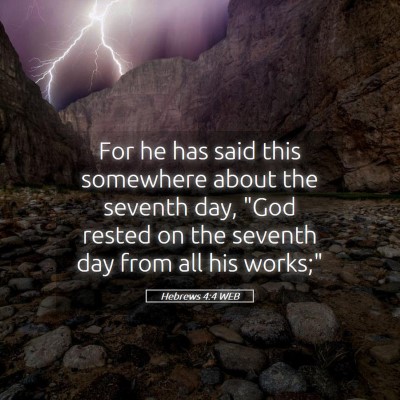 Picture 05 - Hebrews 4:4 WEB - For he has said this somewhere about the seventh - Bible Verse Picture