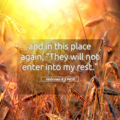 Picture 05 - Hebrews 4:5 WEB - and in this place again, 