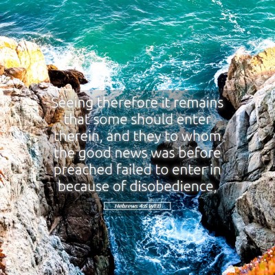 Picture 05 - Hebrews 4:6 WEB - Seeing therefore it remains that some should - Bible Verse Picture